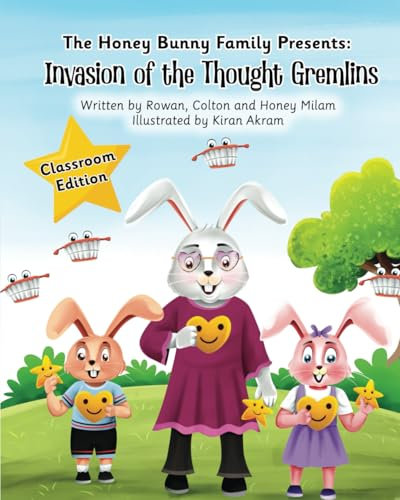 Invasion of the Thought Gremlins: Classroom Edition (The Honey Bunny Family Presents:)