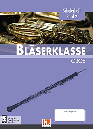 Leitfaden Bläserklasse. Schülerheft Band 2 - Oboe: Klasse 6. inkl. HELBLING Media App