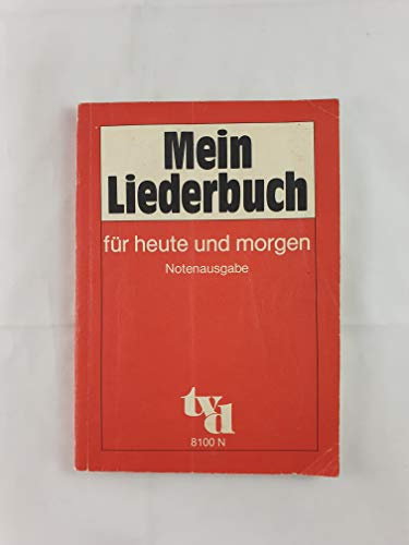 Mein Liederbuch für heute und morgen: Notenausgabe