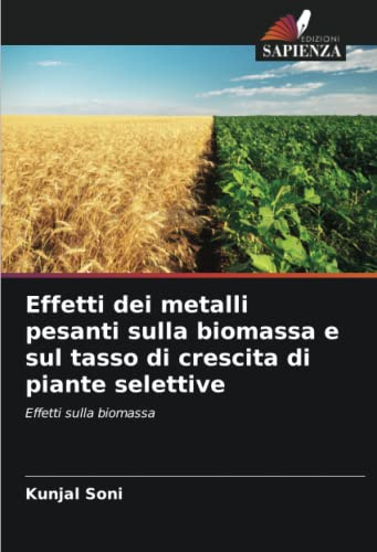 Effetti dei metalli pesanti sulla biomassa e sul tasso di crescita di piante selettive: Effetti sulla biomassa