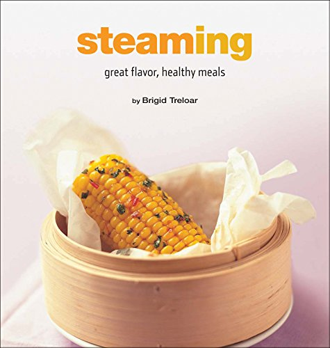 Steaming: Great Flavor, Healthy Meals (Healthy Cooking) (Healthy Cooking Series)