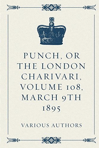 Punch, or the London Charivari, Volume 108, March 9th 1895