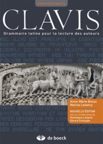 Clavis : Grammaire latine pour la lecture des auteurs