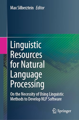 Linguistic Resources for Natural Language Processing: On the Necessity of Using Linguistic Methods to Develop NLP Software