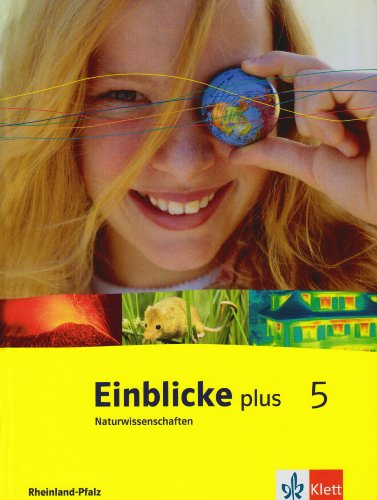 Einblicke plus Naturwissenschaften 5. Ausgabe Rheinland Pfalz: Schulbuch Klasse 5 (Einblicke Biologie/Chemie/Physik)
