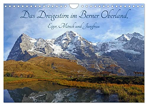 Das Dreigestirn im Berner Oberland. Eiger, Mönch und Jungfrau (Wandkalender 2026 DIN A4 quer), CALVENDO Monatskalender: Die drei bekanntesten Berge ... Oberland, hautnah erleben. (CALVENDO Natur)