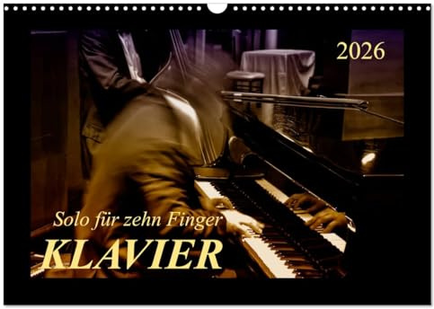 Klavier - Solo für zehn Finger (Wandkalender 2026 DIN A3 quer), CALVENDO Monatskalender: Klavier - emotionale Darstellungen eines anspruchsvollen Instrumentes. (CALVENDO Kunst)