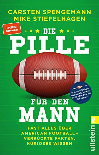 Die Pille für den Mann: Fast alles über American Football - verrückte Fakten, kurioses Wissen | Kurioses Football-Wissen – von den Machern des beliebten Podcasts „Die Pille für den Mann“