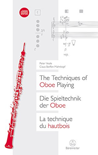 The Techniques of Oboe Playing: Ein Kompendium MIT Anmerkungen Zur Gesamten Oboenfamilie