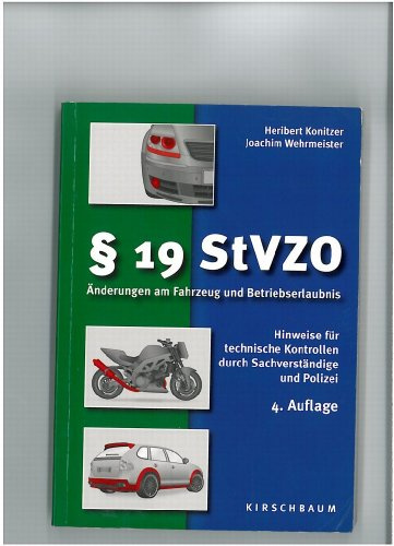 § 19 StVZO: Änderungen am Fahrzeug und Betriebserlaubnis - Hinweise für technische Kontrollen durch Sachverständige und Polizei