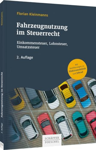 Fahrzeugnutzung im Steuerrecht: Einkommensteuer, Lohnsteuer, Umsatzsteuer