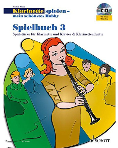 Klarinette spielen - mein schönstes Hobby: Die moderne Schule für Jugendliche und Erwachsene. Spielbuch 3. Klarinette. Spielbuch.