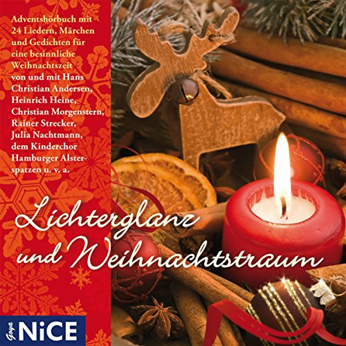 Lichterglanz und Weihnachtstraum: 24 Lieder, Geschichten und Gedichte zur Winter- und Weihnachtszeit