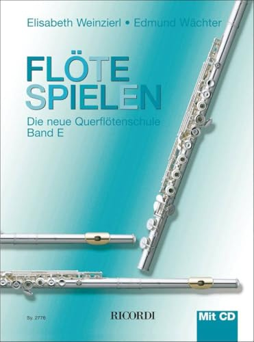 Flöte Spielen Elisabeth Weinzierl Edmund Wächter | Anfänger Flötenschule für Schüler und Lehrer mit CD | Progressive Lektionen mit Übungen und Lieder ... Noten Musikpädagogik (FLUTE TRAVERSIE)