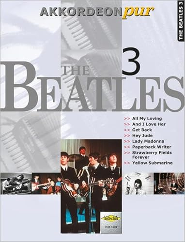 The Beatles 3: Akkordeon pur bietet Spezialarrangements im mittleren Schwierigkeitsgrad