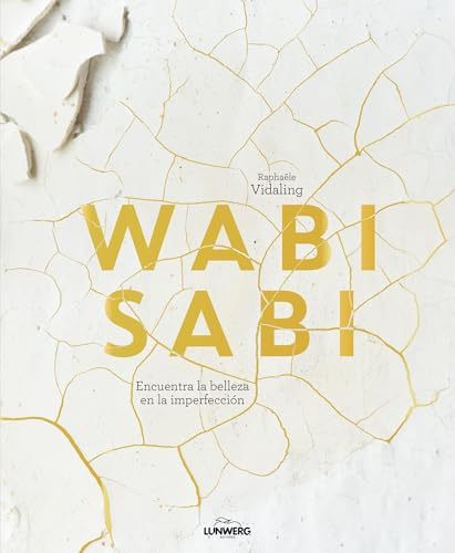 Wabi sabi: Encuentra la belleza en la imperfección (Guías ilustradas)