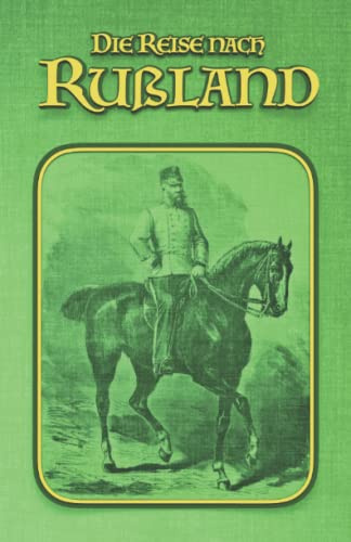 Die Reise nach Rußland: Kaiser Franz Joseph im Reich des Zaren (Sissi Reihe, Band 33)
