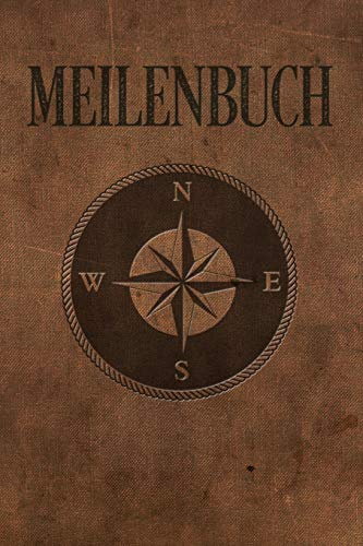 Meilenbuch: Logbuch für alle Segler oder Yacht, Sportboot, Schiff, Segelboot, Segelyacht Besitzer. Zum Nachweis der geleisteten Seemeilen für den SKS, ... Perfektes Segel Geschenk oder Geschenkidee