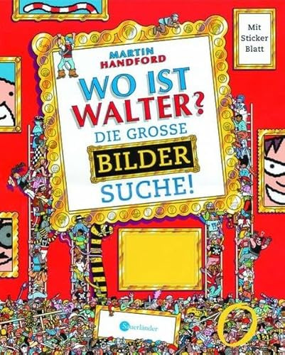 Wo ist Walter?: Die große Bildersuche! (Walter bei Sauerländer)