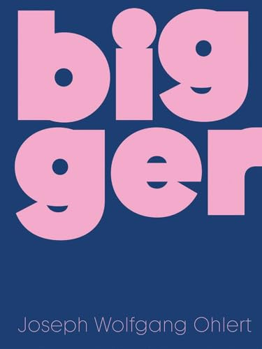 Bigger: Joseph Wolfgang Ohlert