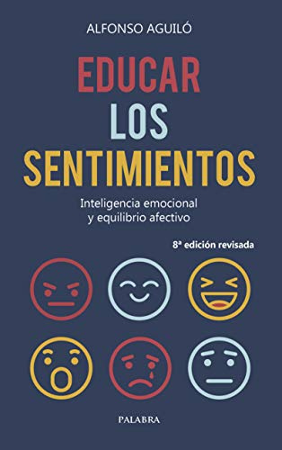 Educar Los Sentimientos: Inteligencia emocional y equilibrio afectivo: 63 (Hacer Familia)