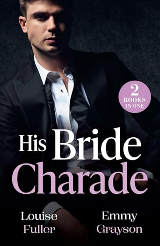 His Bride Charade: 2 scorching billionaire romances of office tension, marriages of convenience, fake engagements, and fiery attraction in 2026!