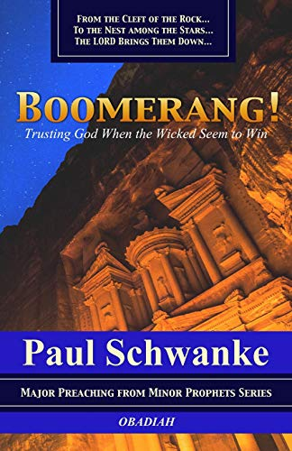 Boomerang!: Trusting God When the Wicked Seem to Win (Major Preaching from Minor Prophets Series)