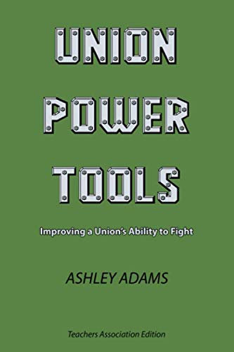 Union Power Tools: Improving a Union's Ability to Fight