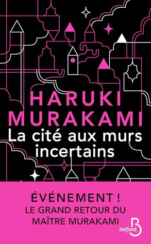 La Cité aux murs incertains: le nouveau roman de Haruki Murakami son dernier livre best-seller traduit en version française nouveauté 2025