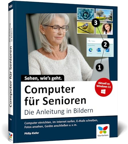 Computer für Senioren: Die Anleitung in Bildern. Schritt für Schritt den PC entdecken und verstehen. Große, leserfreundliche Schrift (5. Auflage)
