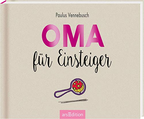 Oma für Einsteiger: Lustiges Geschenk für die werdende Großmutter (Einsteiger-Reihe)