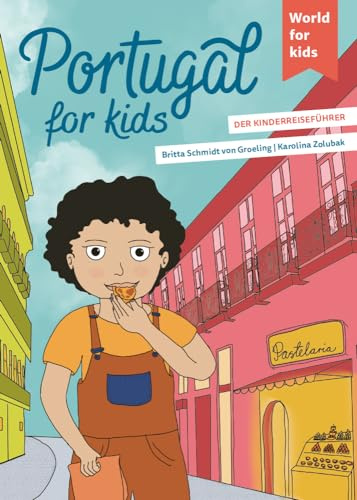 Portugal for kids: Der Kinderreiseführer. Wissenswertes über Land und Leute. Mitmachbuch mit viel Platz zum Kreativsein für den nächsten ... den nächsten Familienurlaub. Für Kinder ab 6)