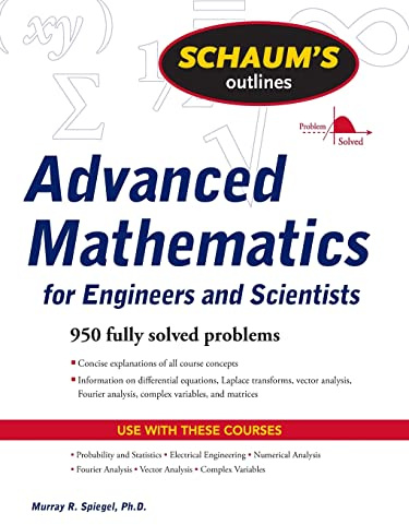 Schaum's Outline of Advanced Mathematics for Engineers and Scientists (Schaum's Outline Series)