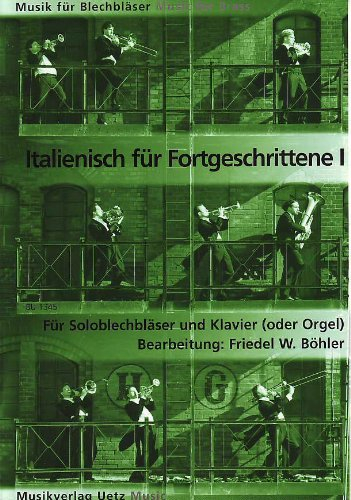 Italienisch für Fortgeschrittene I. Für Horn in F und Klavier (Orgel) (Partitur und Stimme)