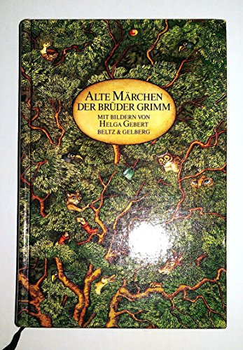 Alte Märchen der Brüder Grimm: Gut fünfzig Märchen der Urfassung (Beltz & Gelberg)