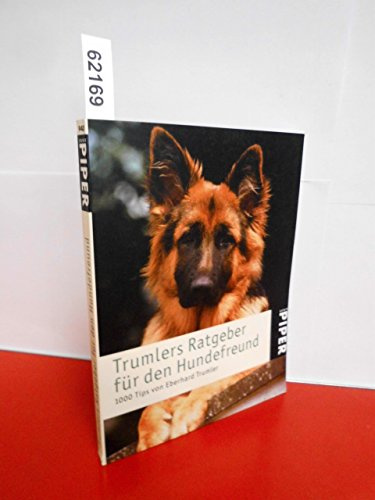 Trumlers Ratgeber für den Hundefreund: 1000 Tips von Eberhard Trumler (Piper Taschenbuch, Band 940)