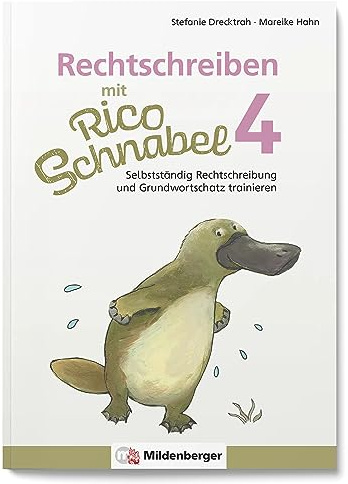 Rechtschreiben mit Rico Schnabel, Klasse 4: Selbstständig Rechtschreibung und Grundwortschatz trainieren (Rico Schnabel Deutsch)