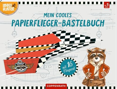 Mein cooles Papierflieger-Bastelbuch (Lenny Hunter): Mit 16 Fliegern