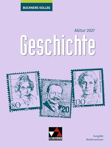 Buchners Kolleg Geschichte – Neue Ausgabe Niedersachsen / Buchners Kolleg Geschichte NI Abitur 2027