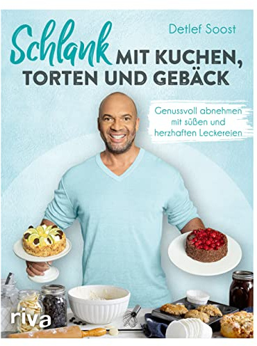 Schlank mit Kuchen, Torten und Gebäck: Genussvoll abnehmen mit süßen und herzhaften Leckereien. Schlemmen mit 60 kalorienarmen Rezepten