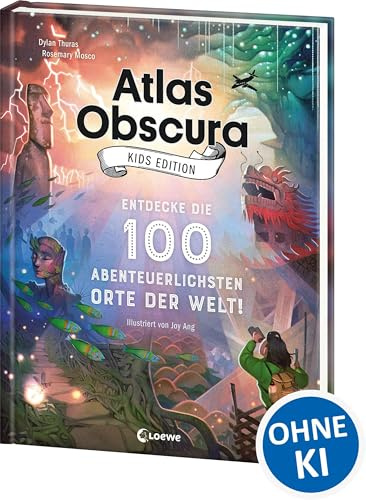 Atlas Obscura Kids Edition - Entdecke die 100 abenteuerlichsten Orte der Welt!: Das besondere Geschenkbuch für Mädchen und Jungs ab 8 Jahre
