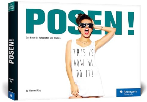 POSEN!: Alles, was Sie für ein gelungenes Shooting wissen müssen