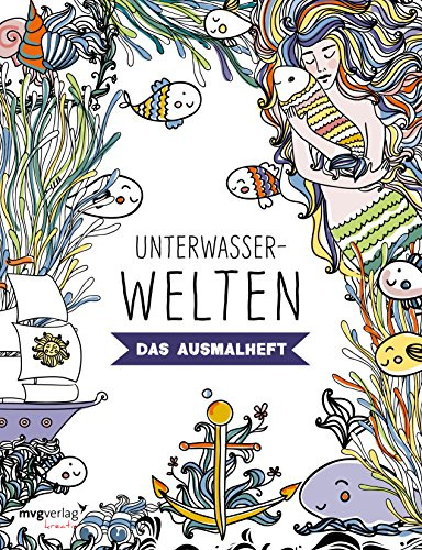 Unterwasserwelten: Das Ausmalheft (mvgk mvg kreativ)