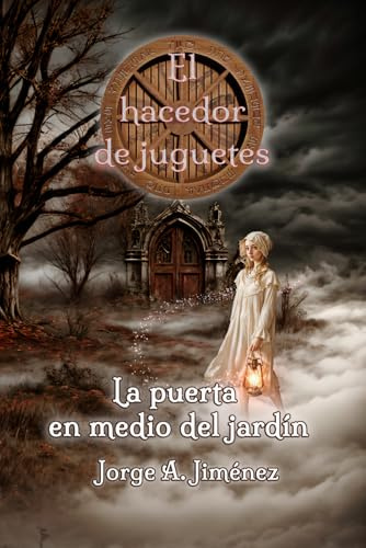 La puerta en medio del jardín: 1 (El hacedor de juguetes)