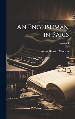An Englishman in Paris; Volume I