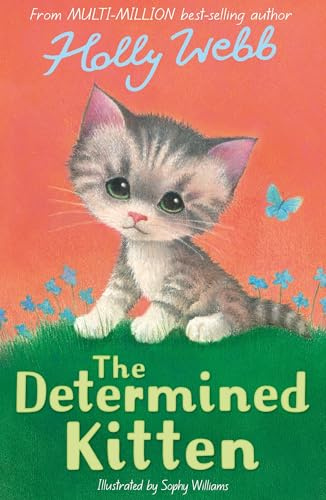 The Determined Kitten (Holly Webb Animal Stories, 59)