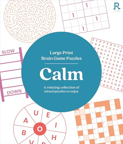 Large Print Brain Game Puzzles - Calm: Over 90 Relaxing Mixed Puzzles To Enjoy