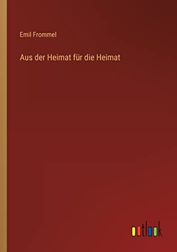 Aus der Heimat für die Heimat