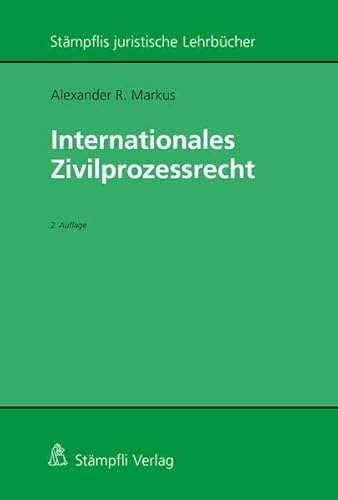 Internationales Zivilprozessrecht (Stämpflis juristische Lehrbücher)