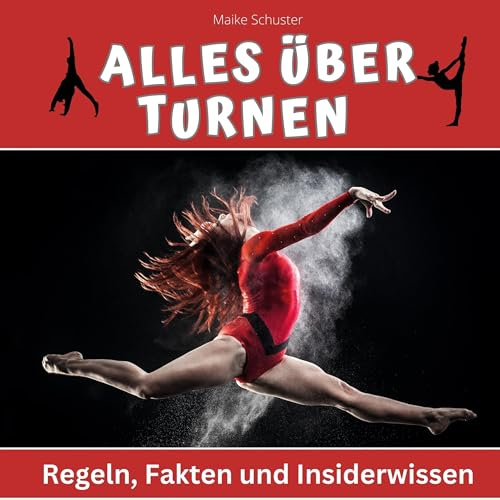 Alles über Turnen: Regeln, Fakten und Insiderwissen